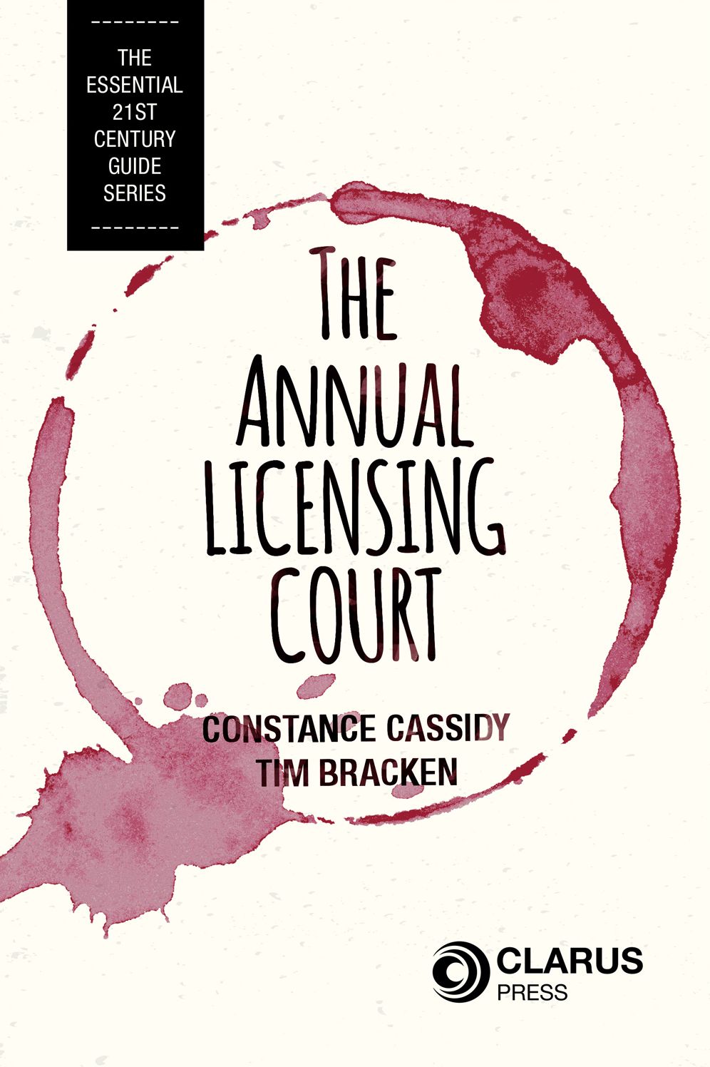 The Annual Licensing Court: The Essential 21st Century Guide