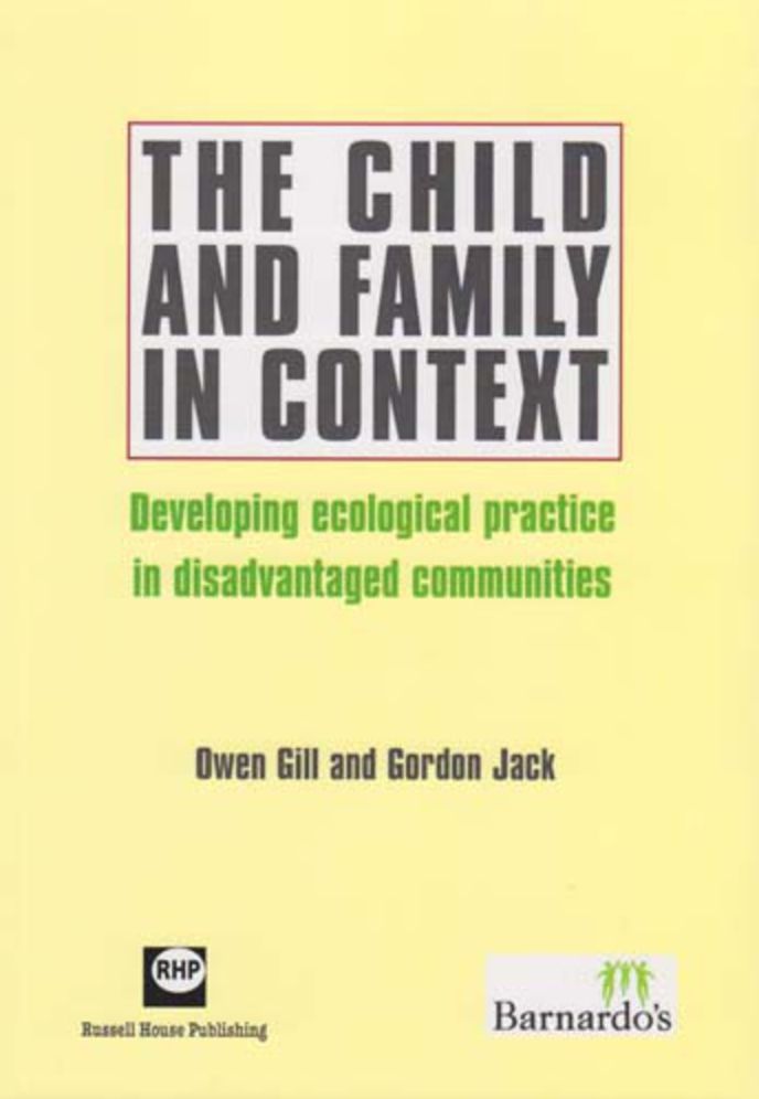 The Child and Family in Context: Developing Ecological Pratice in Disadvantaged Communities