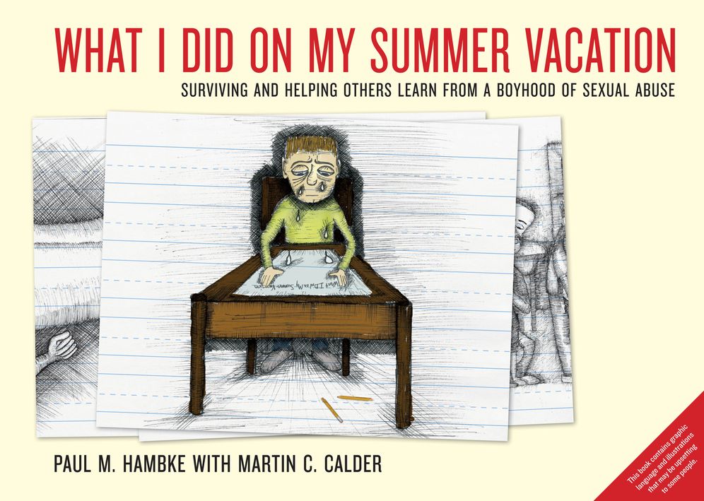 What I Did on My Summer Vacation: Surviving and Helping Others Learn from a Boyhood of Sexual Abuse