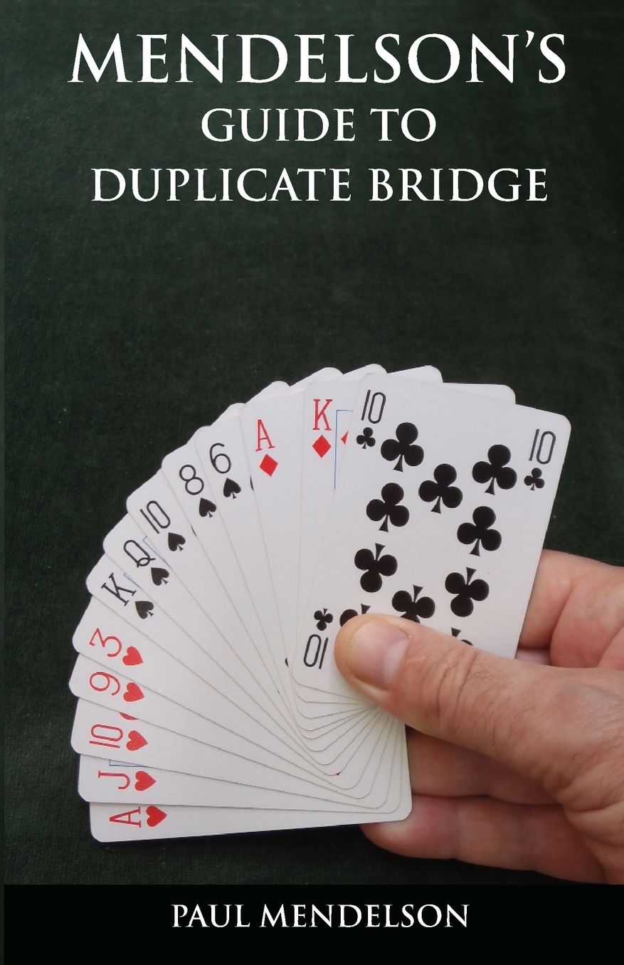 Mendelson`S Guide to Duplicate Bridge