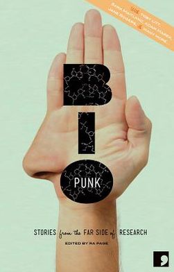 Bio-Punk: Stories from the Far Side of Research