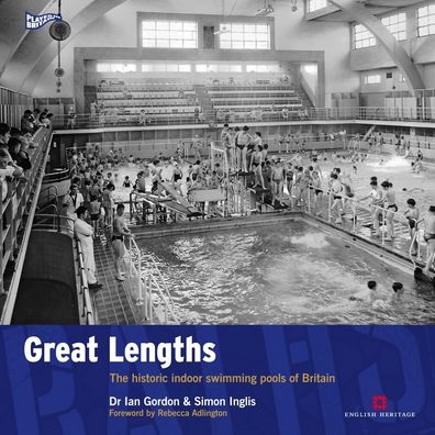 Great Lengths: The Historic Indoor Swimming Pools of Britain