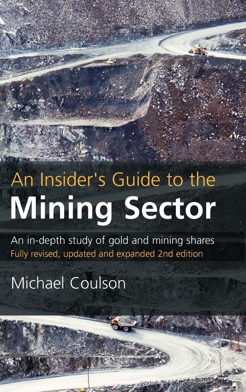An Insider's Guide to the Mining Sector: How to Make Money from Gold and Mining Shares