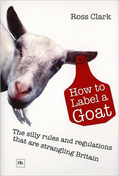 How to Label a Goat: The Silly Rules and Regulations That Are Strangling Britain