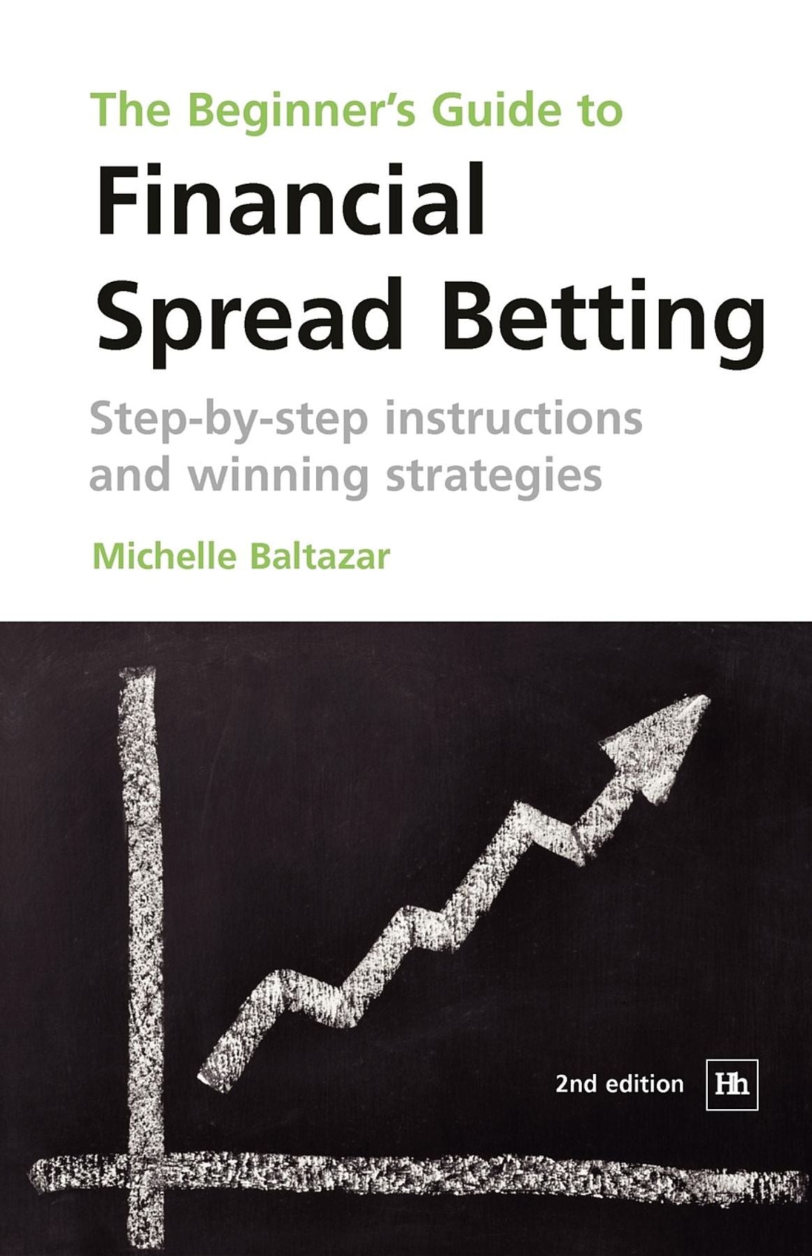 Beginner's Guide to Financial Spread Betting: Step-By-Step Instructions and Winning Strategies