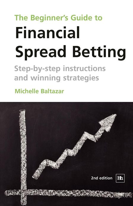 Beginner's Guide to Financial Spread Betting: Step-By-Step Instructions and Winning Strategies