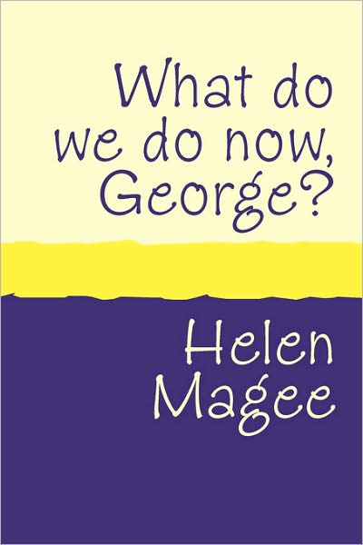 What Do We Do Now George? Large Print