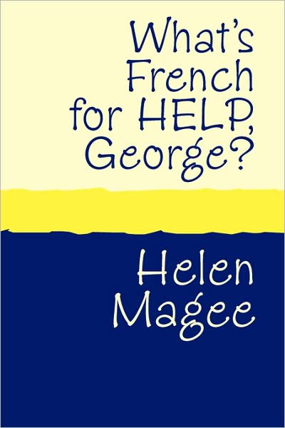 What's French For Help, George? Large Print