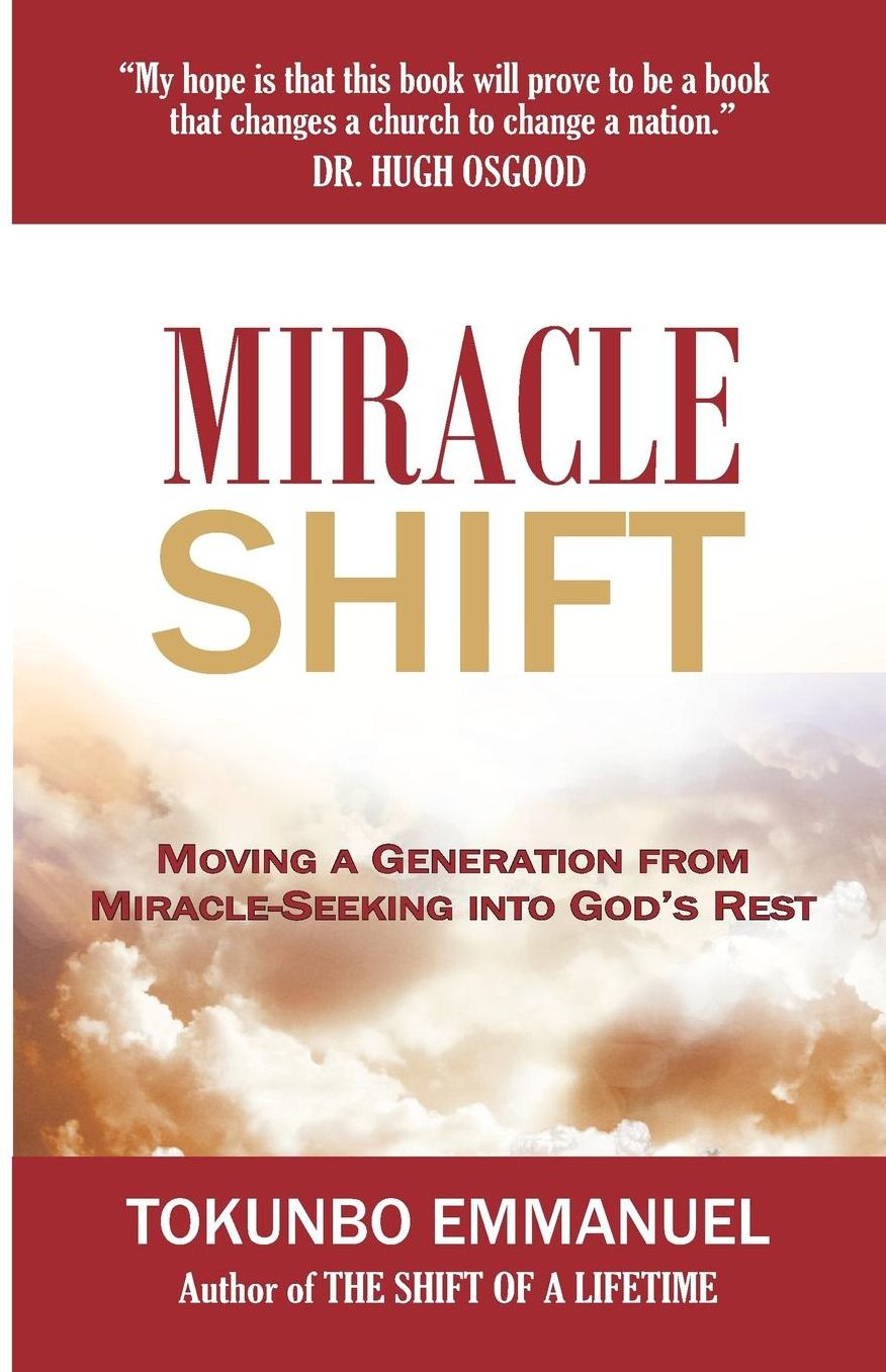 Miracle Shift: Moving a Generation from Miracle-Seeking Into God's Rest