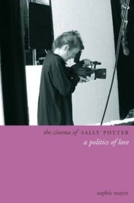 The Cinema of Sally Potter: A Politics of Love