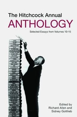 The Hitchcock Annual Anthology: Selected Essays from Volumes 10-15
