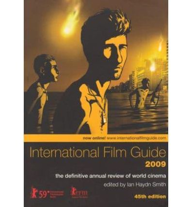 International Film Guide 2009: The Definitive Annual Review of World Cinema