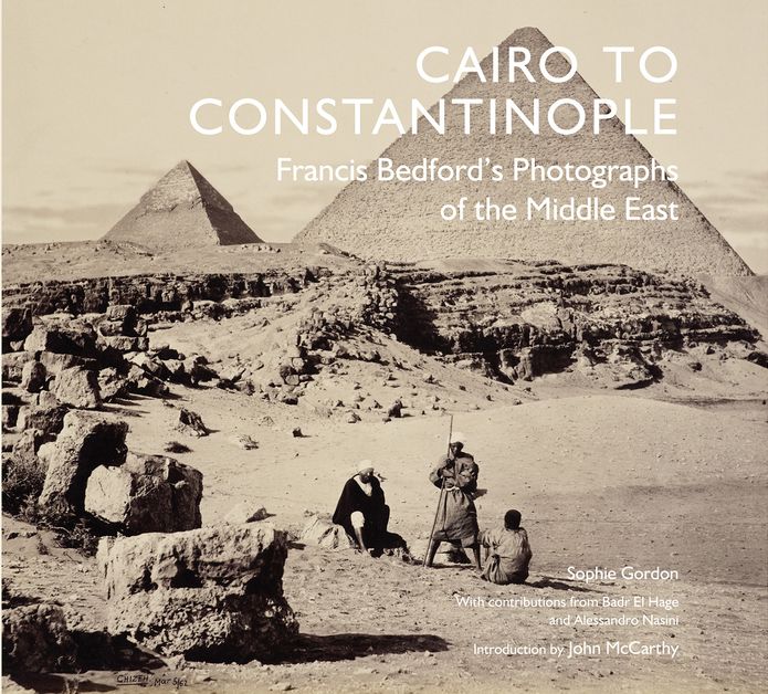 Cairo to Constantinople: Francis Bedford's Photographs of the Middle East