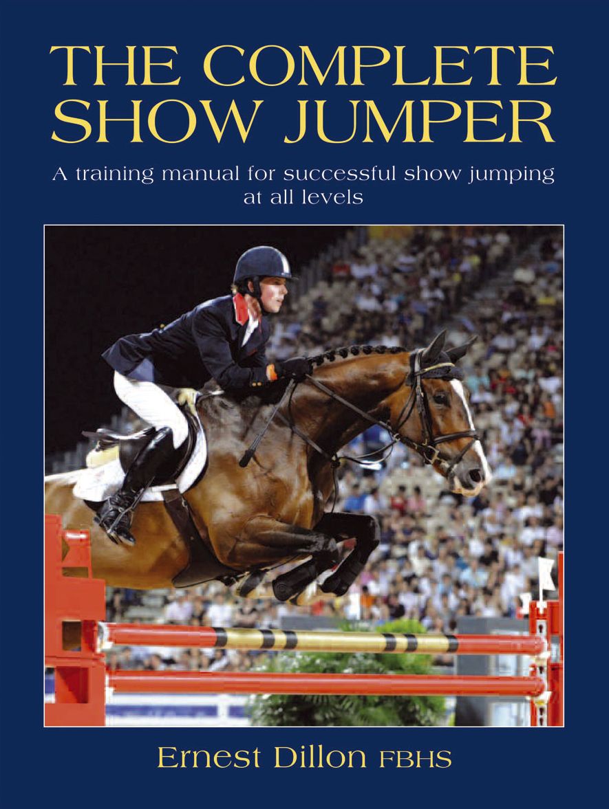The Complete Show Jumper: A Training Manual for Successful Show Jumping at All Levels