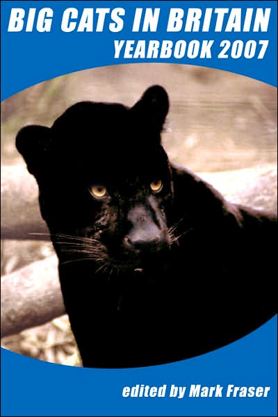 Big Cats In Britain Yearbook 2007