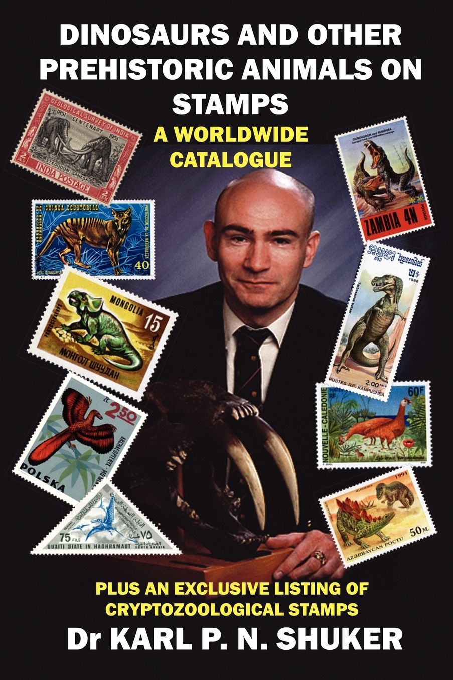 Dinosaurs And Other Prehistoric Animals On Stamps - A Worldwide Catalogue