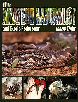 The Amateur Naturalist (And Exotic Petkeeper) #8