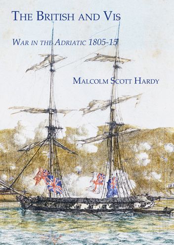 The British and Vis: War in the Adriatic 1805-15