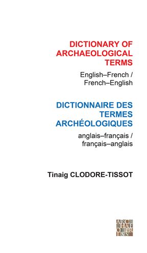 Dictionary of Archaeological Terms English-French / French - English