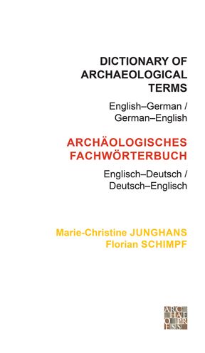 Dictionary of Archaeological Terms: English-German/German-English