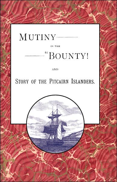 Mutiny In The Bounty! And The Story Of The Pitcairn Islanders