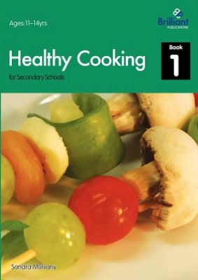 Healthy Cooking For Secondary Schools - Book 1