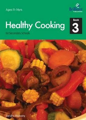 Healthy Cooking For Secondary Schools - Book 3