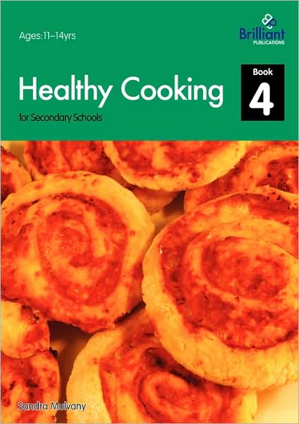 Healthy Cooking For Secondary Schools - Book 4