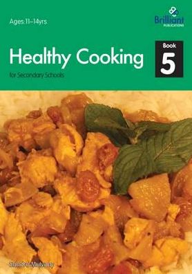 Healthy Cooking For Secondary Schools - Book 5