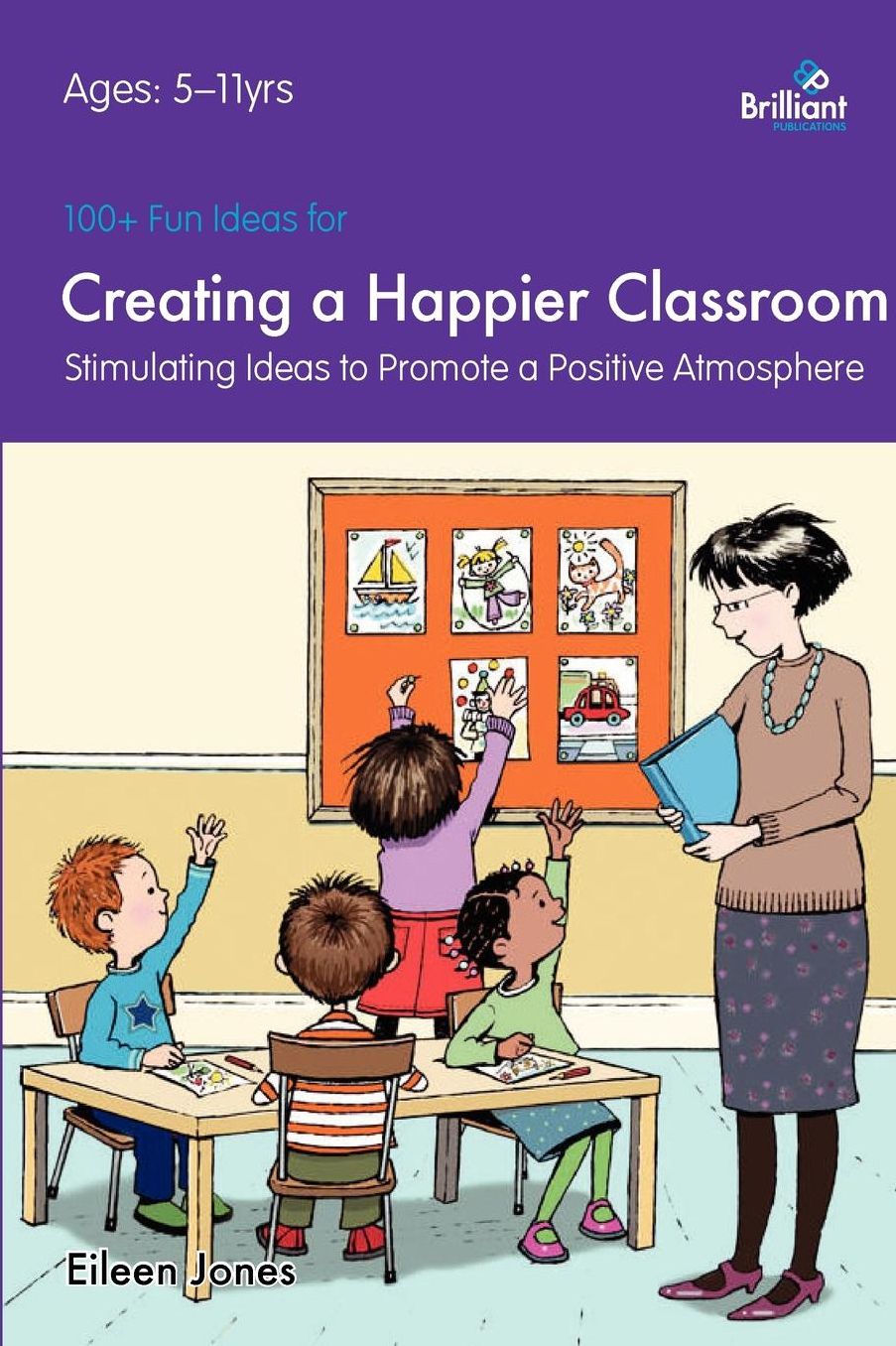 100+ Fun Ideas For Creating A Happier Classroom - Stimulating Ideas To Promote A Positive Atmosphere