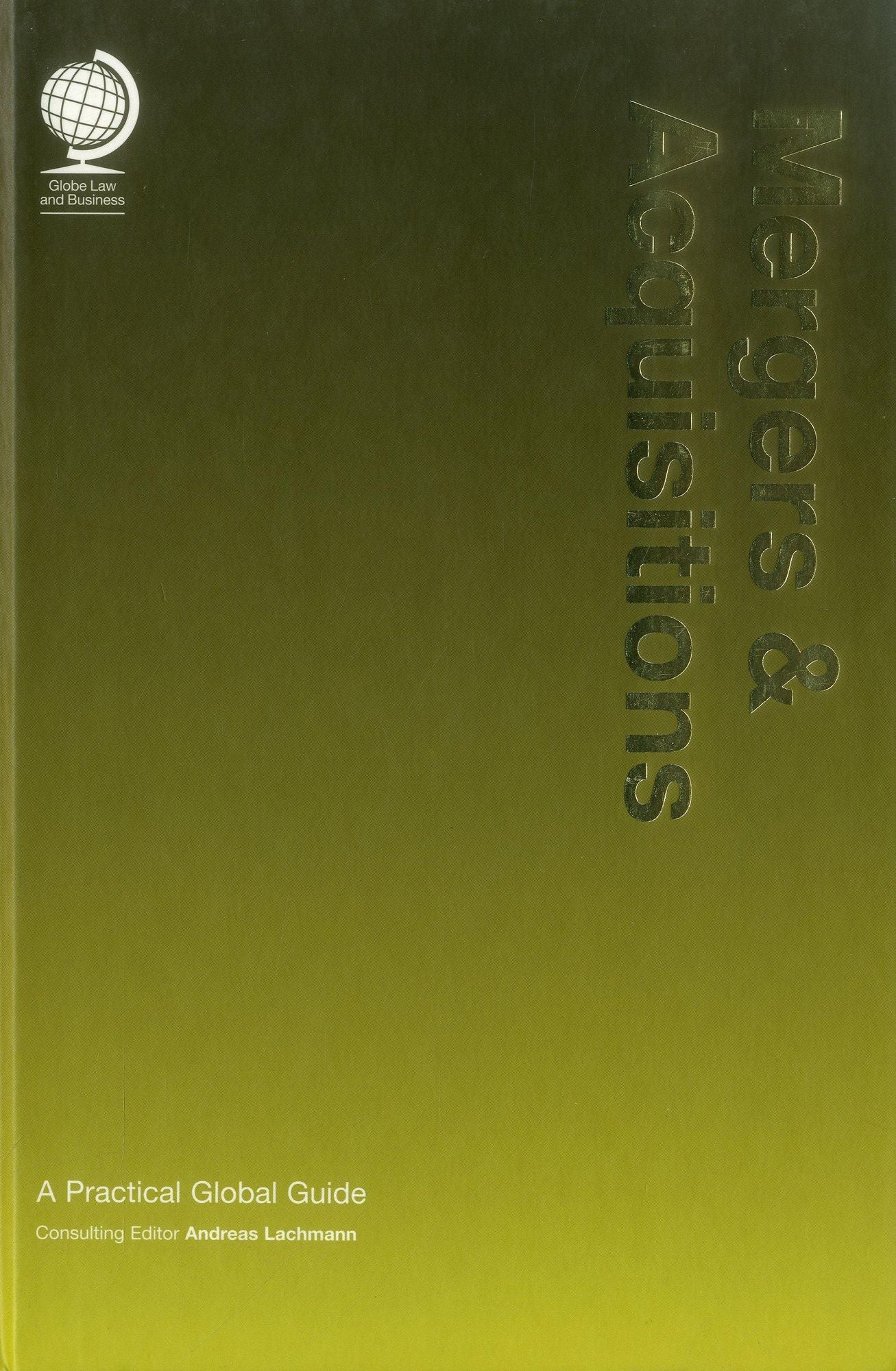 Mergers & Acquisitions: A Practical Global Guide