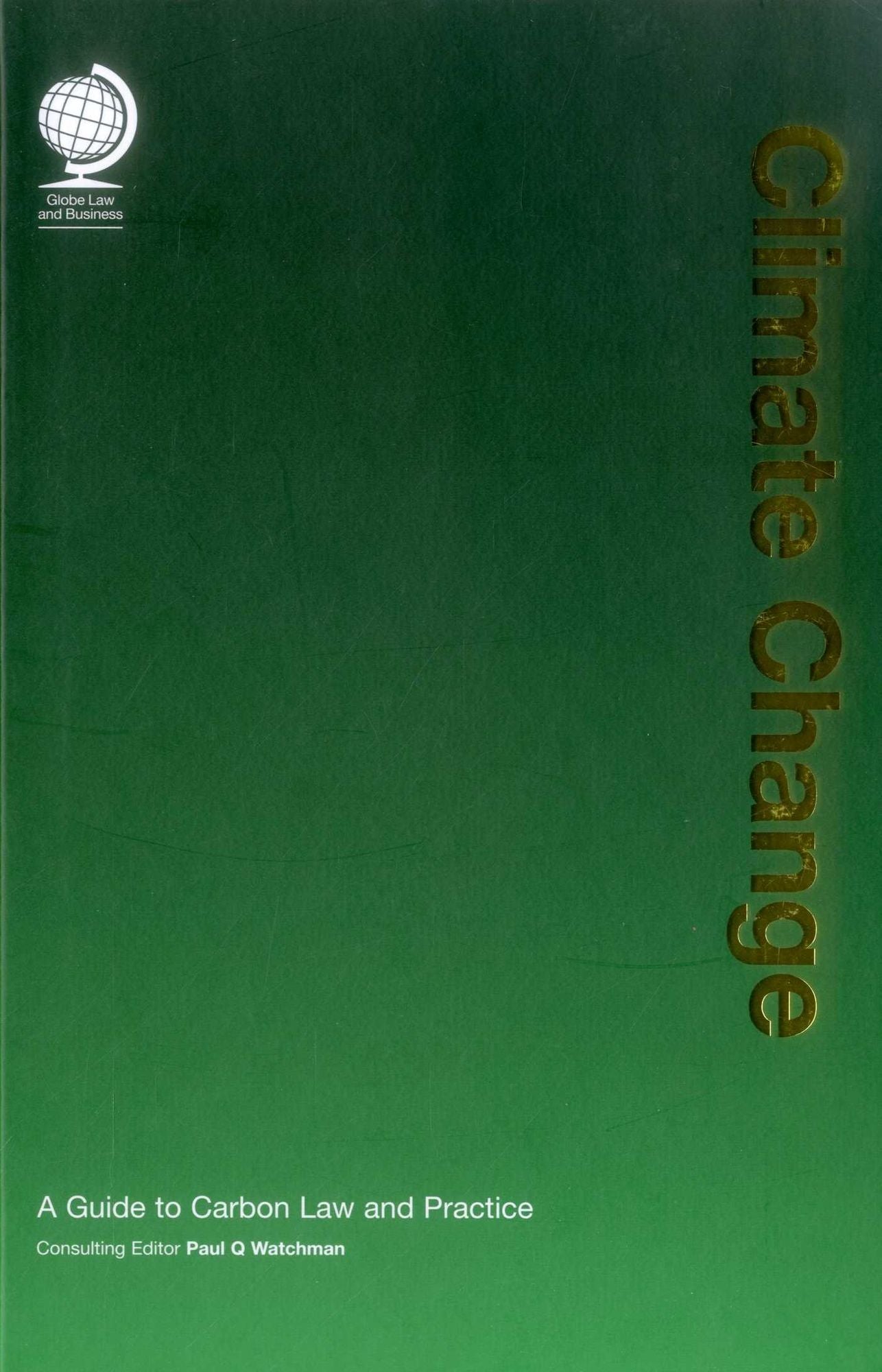 Climate Change: A Guide to Carbon Law and Practice
