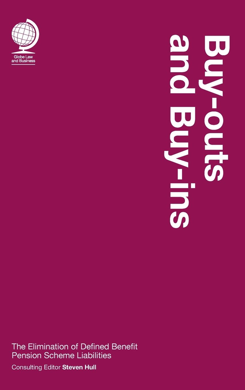 Buy-outs and Buy-ins: The Elimination of Defined Benefit Pension Scheme Liabilities