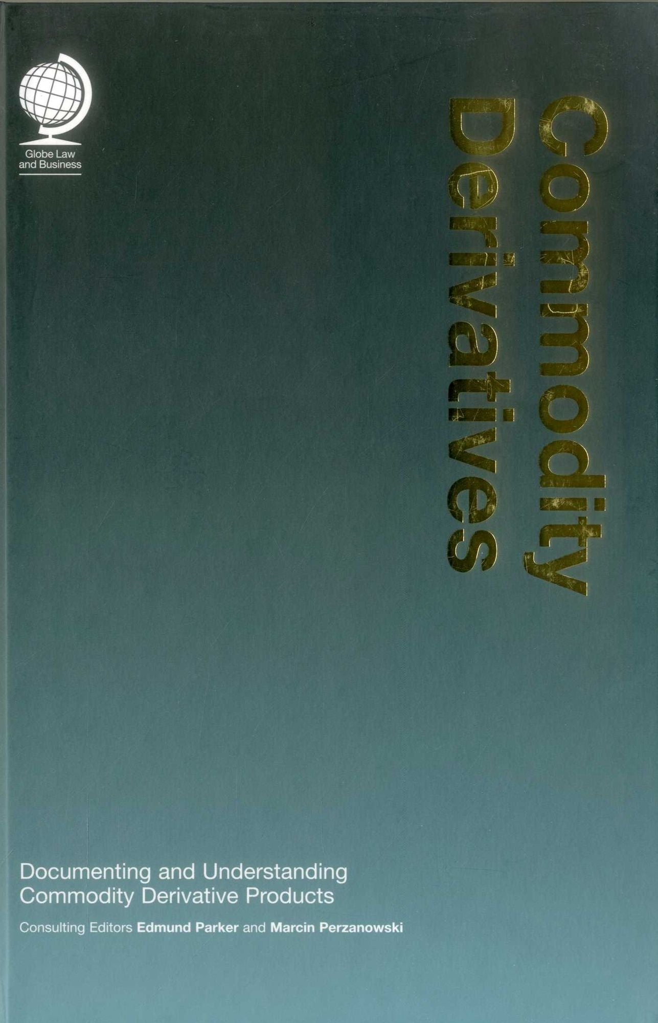 Commodity Derivatives: Documenting and Understanding Commodity Derivative Products