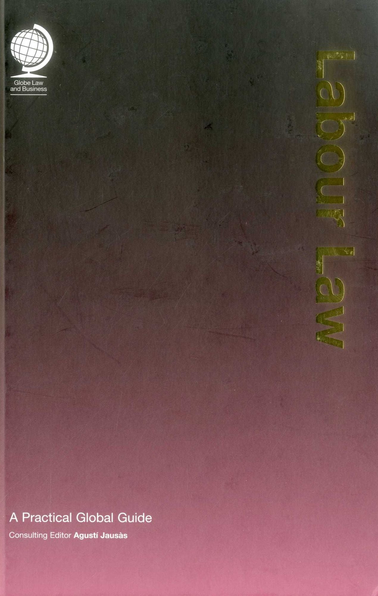 Labour Law: A Practical Global Guide