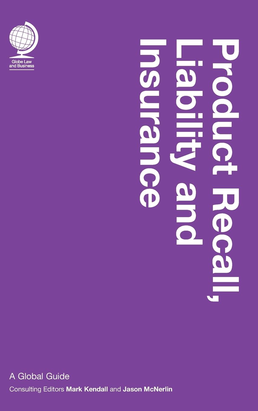Product Recall, Liability and Insurance: A Global Guide