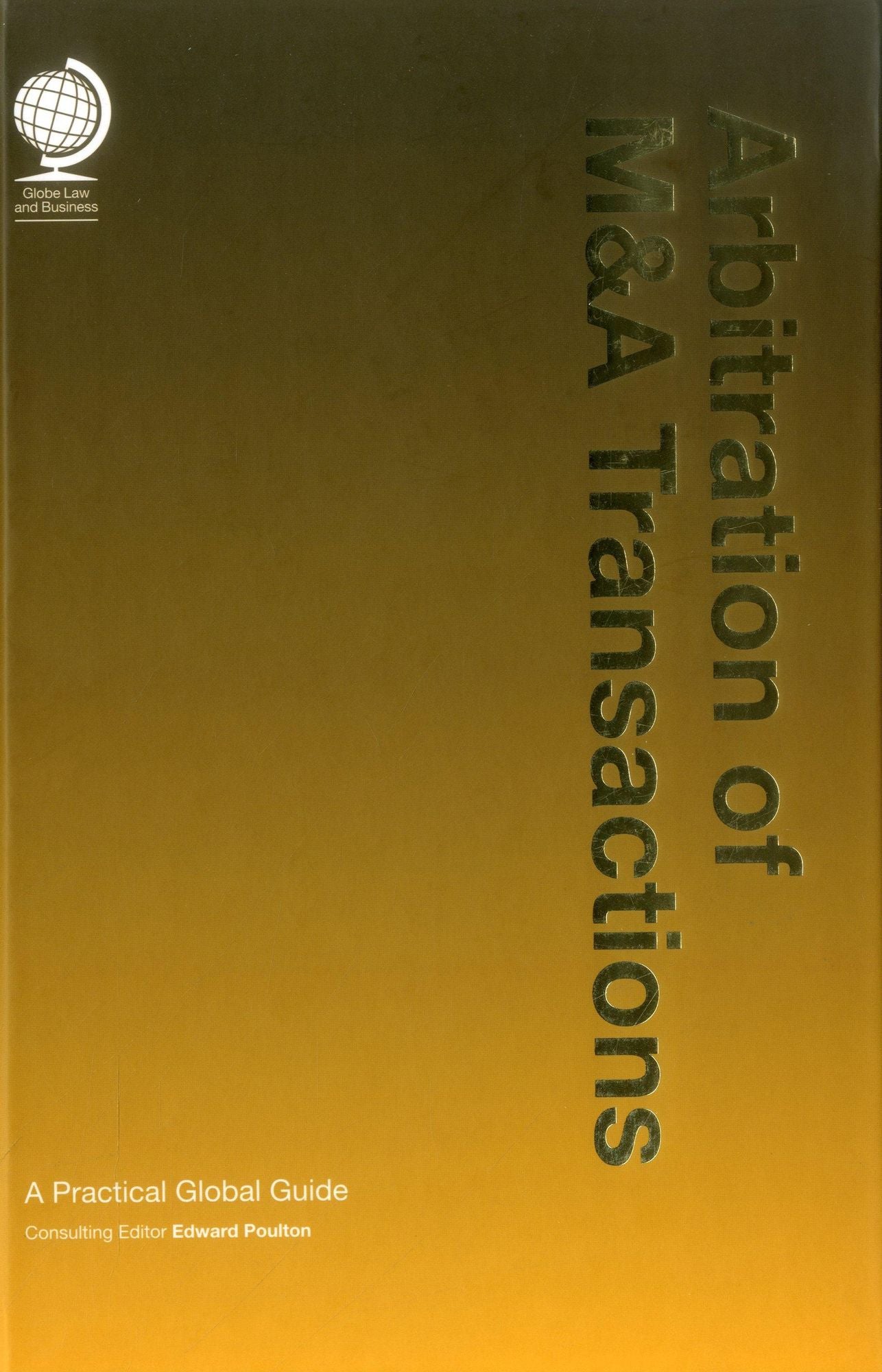 Arbitration of M&A Transactions: A Global Practical Guide