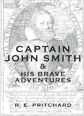 Captain John Smith: and His Brave Adventures