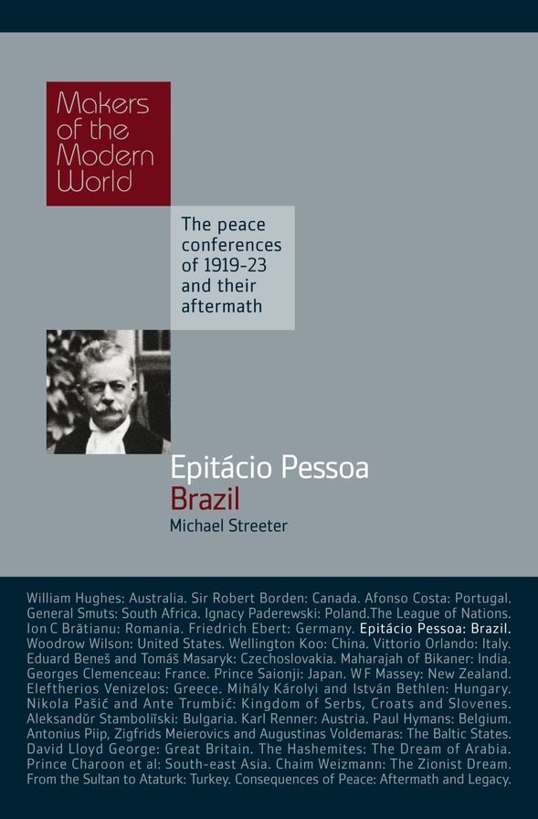 Epitacio Pessoa, Brazil: The Makers of the Modern World, The Peace Conferences of 1919-23 and their aftermarth