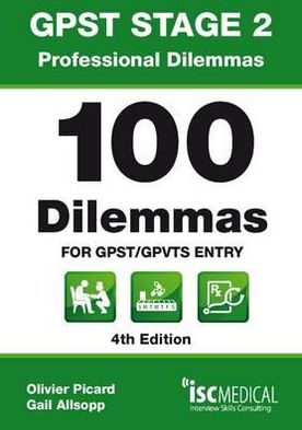 Gpst Stage 2 - Professional Dilemmas - 100 Dilemmas for Gpst
