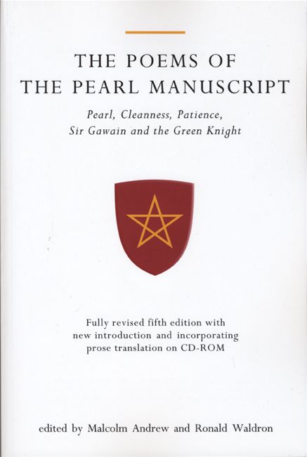 The Poems of the Pearl Manuscript in Modern English Prose: Pearl, Cleanness, Patience, Sir Gawain and the Green Knight
