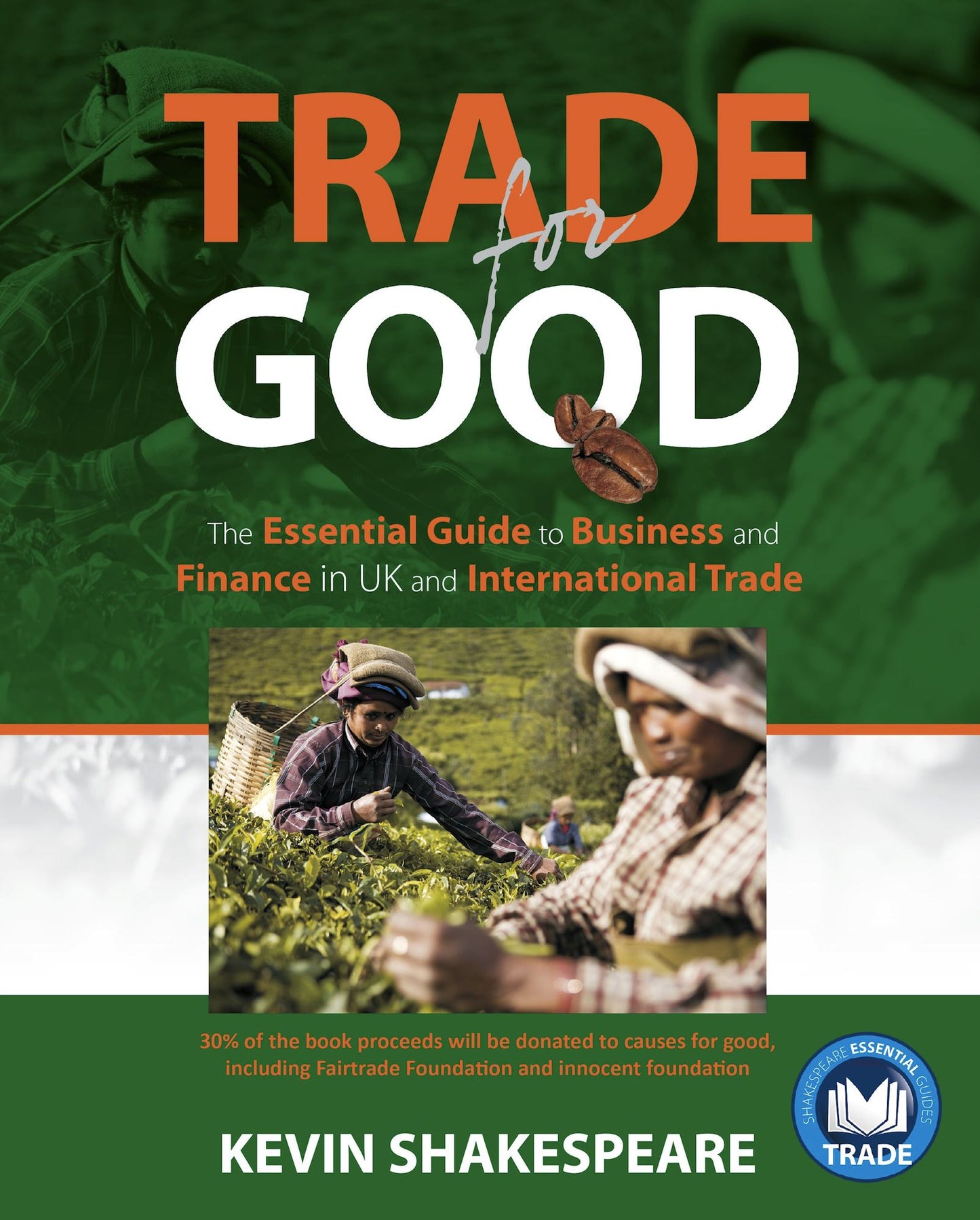 Trade For Good - The Essential Guide To Business And Finance In Uk And International Trade