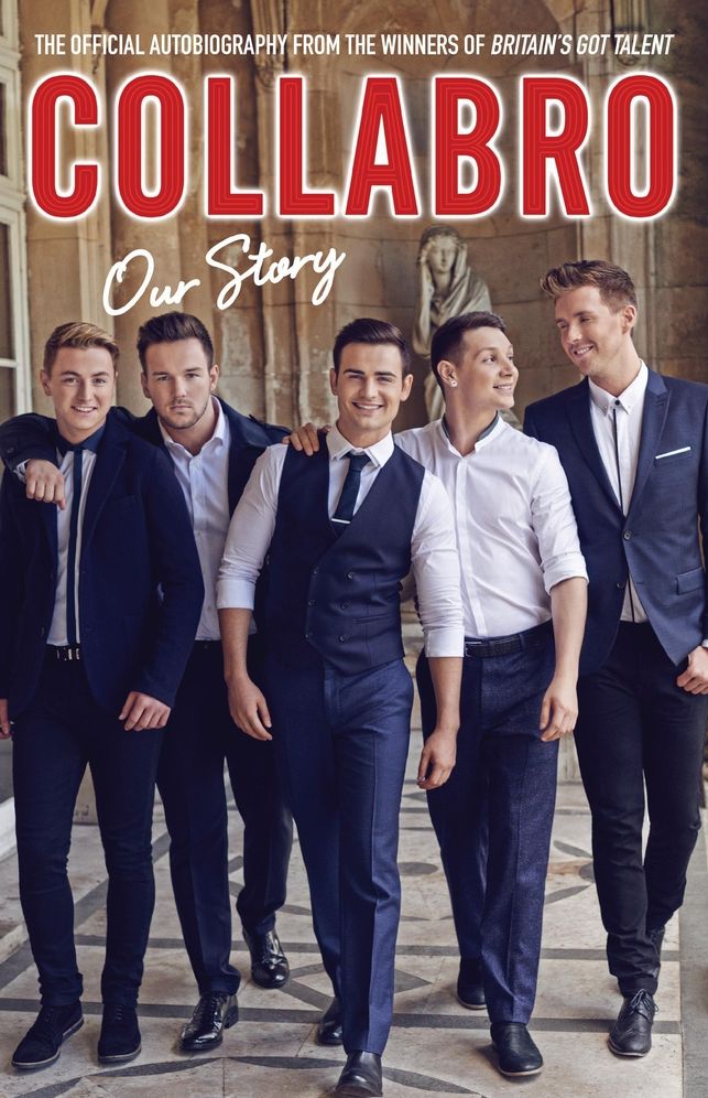 Collabro : Our Story: the Official Autobiography from the Winners of Britain's Got Talent