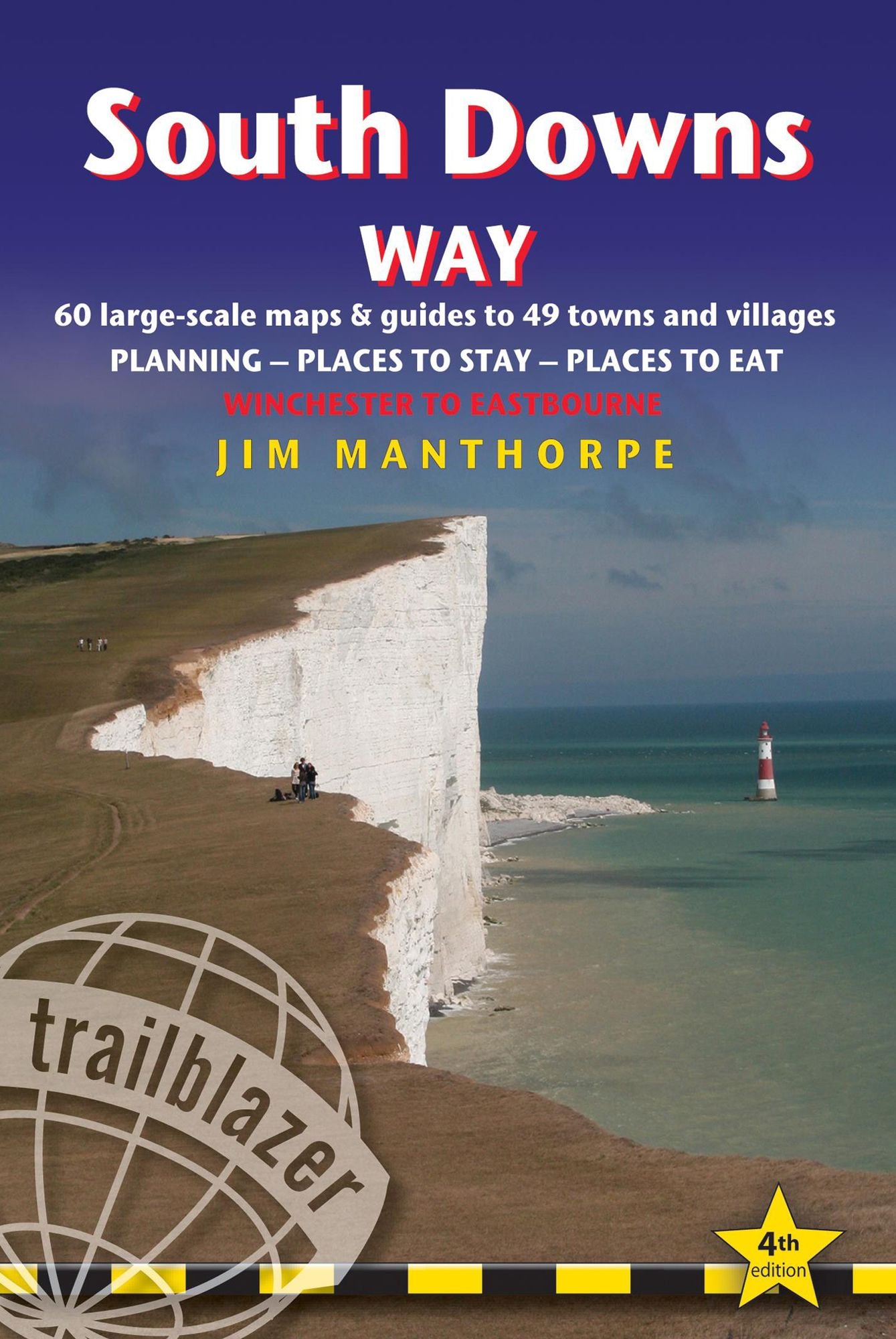South Downs Way, 4th: British Walking Guide with 60 large-scale walking maps, places to stay, places to eat