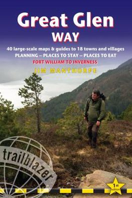Great Glen Way: British Walking Guide: Fort William to Inverness - Planning, Places To Stay, Places To Eat; Includes 38 Large-Scale Walking Maps