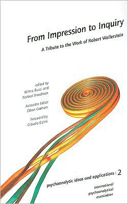 From Impression to Inquiry: A Tribute to the Work of Robert Wallerstein