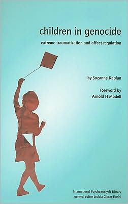 Children in Genocide: Extreme Traumatization and Affect Regulation
