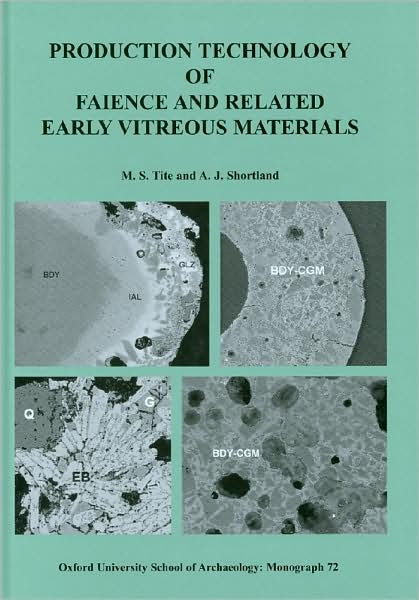 Production Technology of Faience and Related Early Vitreous Materials