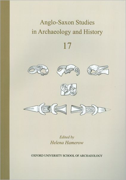 Anglo-Saxon Studies in Archaeology and History, Volume 17