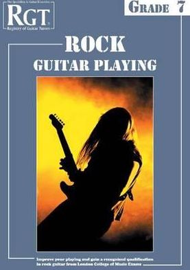 RGT - Rock Guitar Playing - Grade Seven
